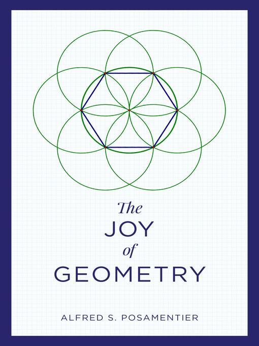 Title details for The Joy of Geometry by Alfred S. Posamentier - Available